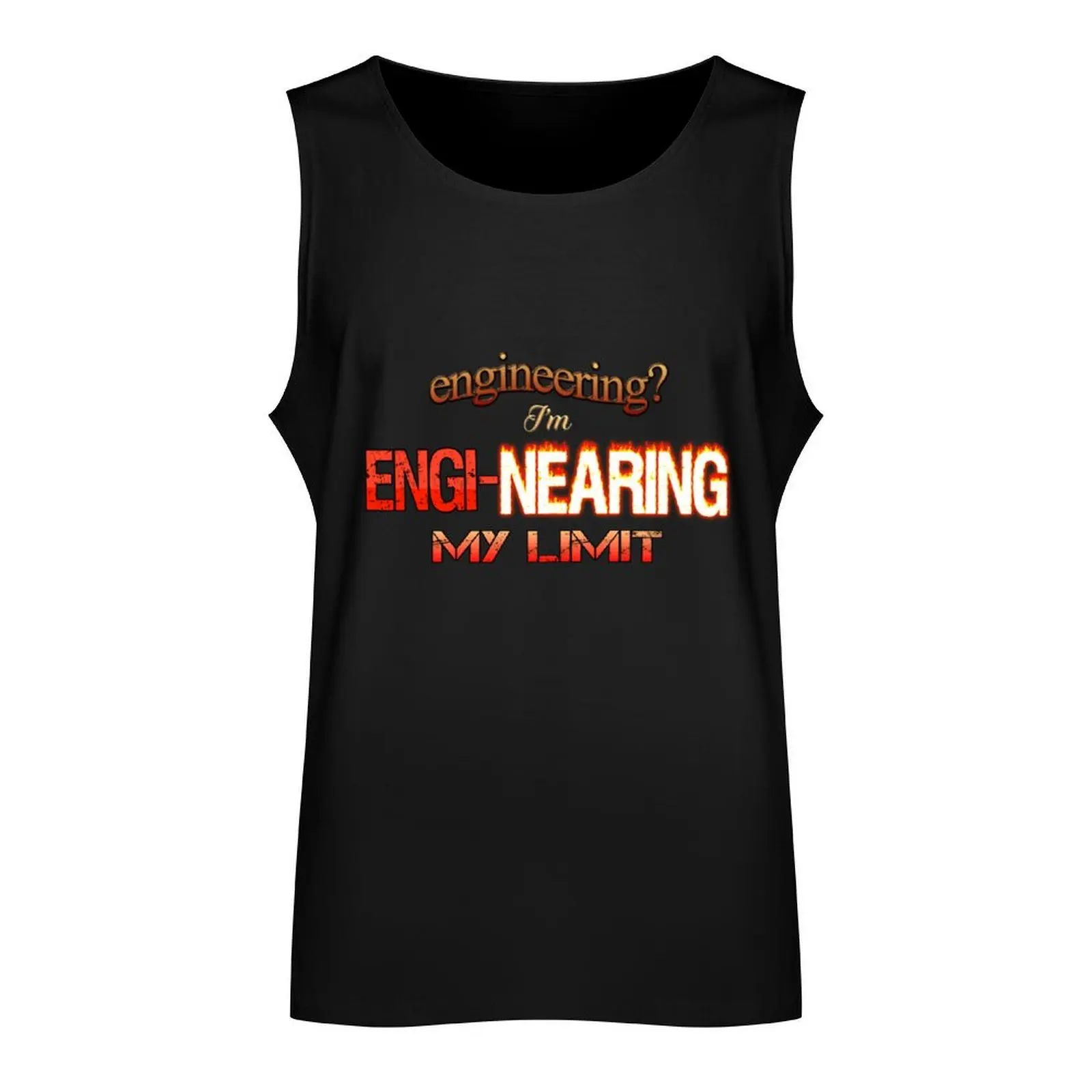 Engineering? I'm Engi-nearing My Limit Engineer Pun Tank Top sports t-shirts for men basketball Sleeveless top