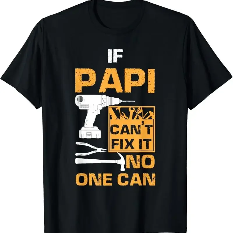 If Papi Cant Fix It No One Can Funny Dad Father's Day T Shirt