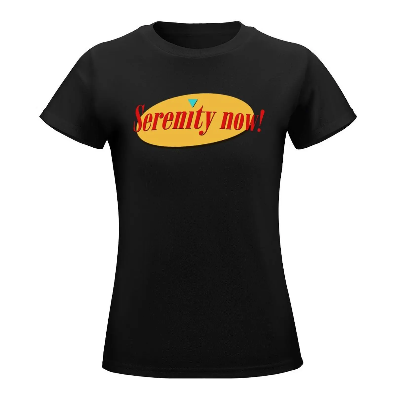 Serenity Now! T-Shirt summer tops anime aesthetic clothes summer clothes for Women