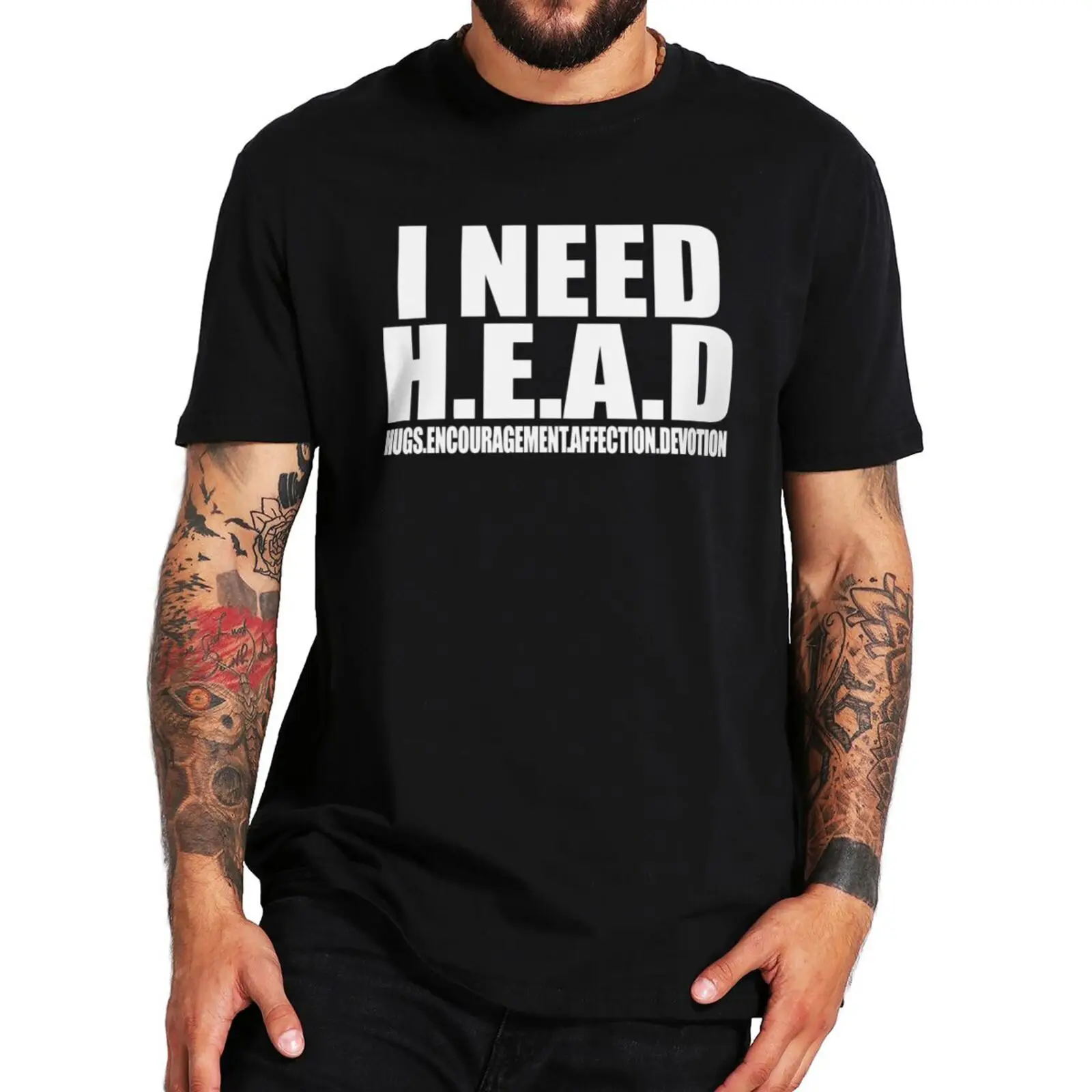 I Need Head Hug Encourangement T Shirt Sarcastic Inspiring Quotes Short Sleeve 100% Cotton Unisex O-neck T-shirts EU Size