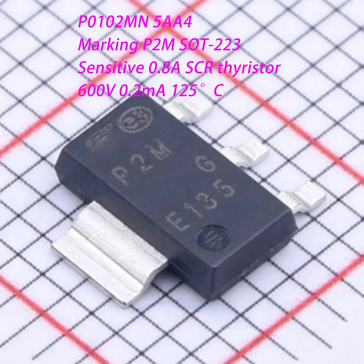 10PCS P0102MN 5AA4 Marking P2M SOT-223 600V 800mA 8A 0.8A 100mW 0.1W 0.2mA 125°C NEW Original Sensitive 0.8A SCR thyristor