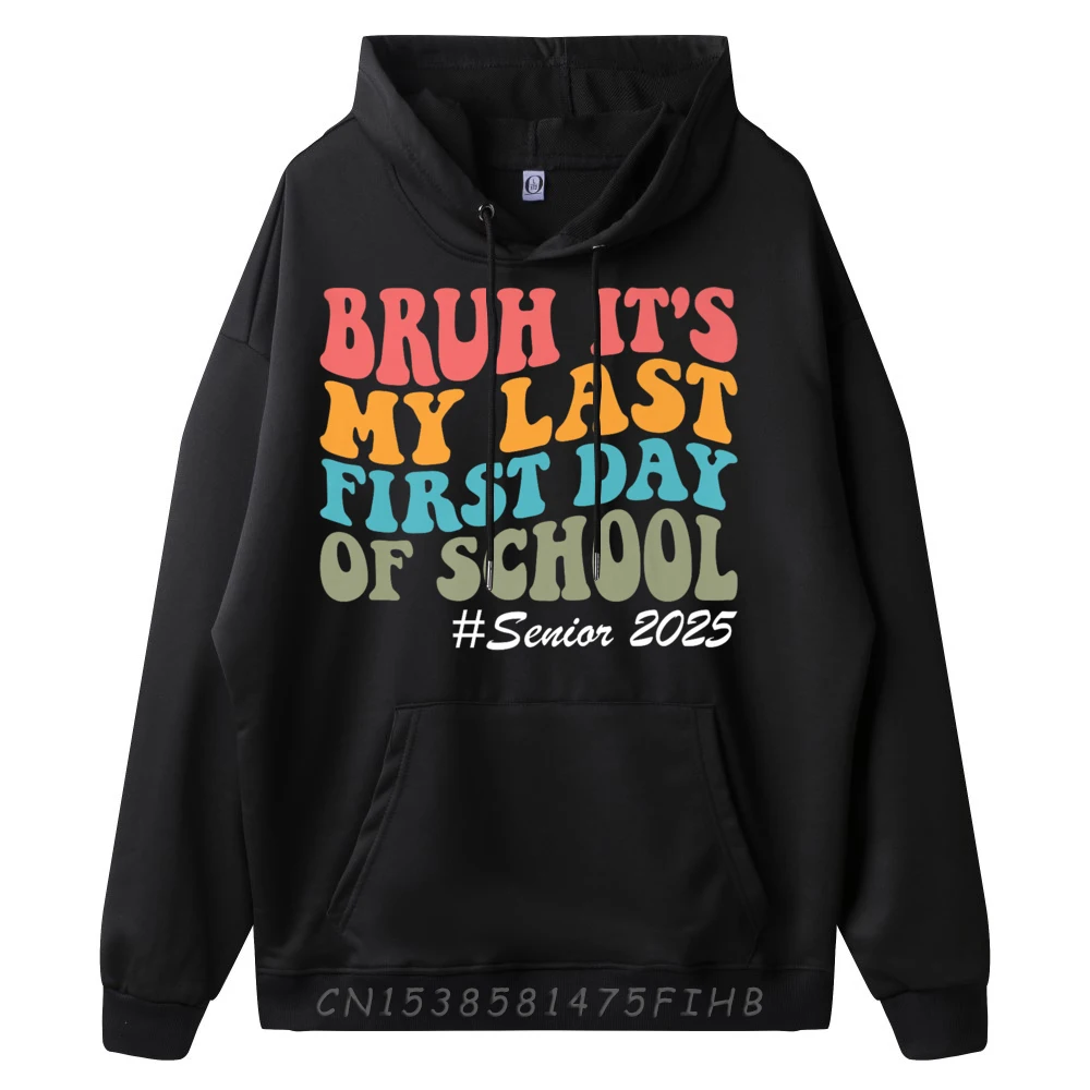 Hoodies Bruh It My Last First Hoodies Father Day Discount Vintage Long Sleeve Crew Neck Woman Hoodies Vintage