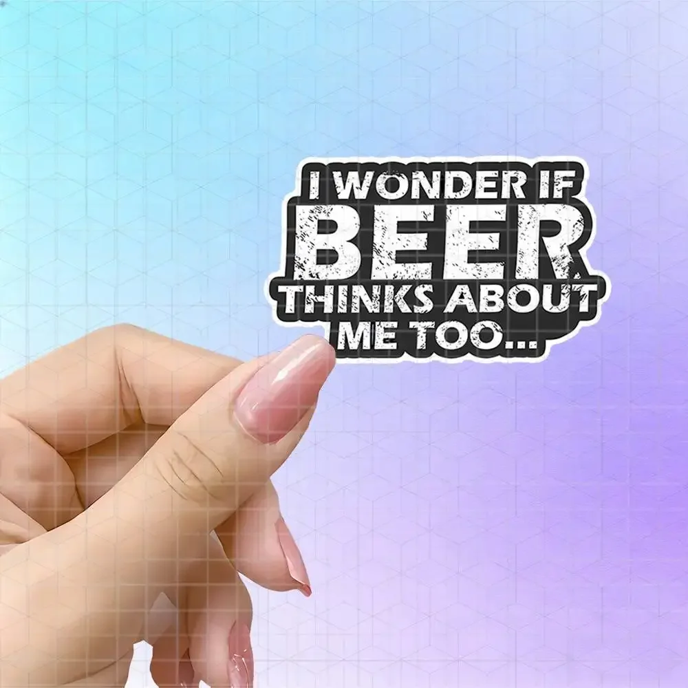 I Always Wonder If The Beer Is Thinking About Me Too Vintage Distressed Vinyl Sticker For Fridge Car Toolbox Drink Lover