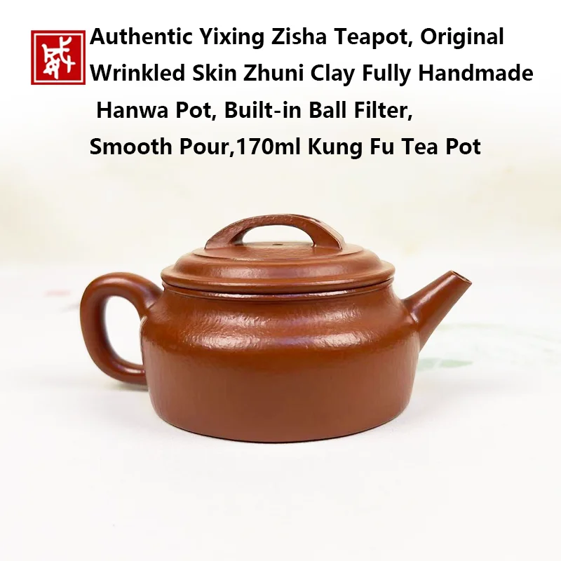 Authentic Yixing Zisha Teapot, Original Wrinkled Skin Zhuni Clay Fully Handmade Hanwa Pot, Built-in Ball Filter, Smooth Pour,170
