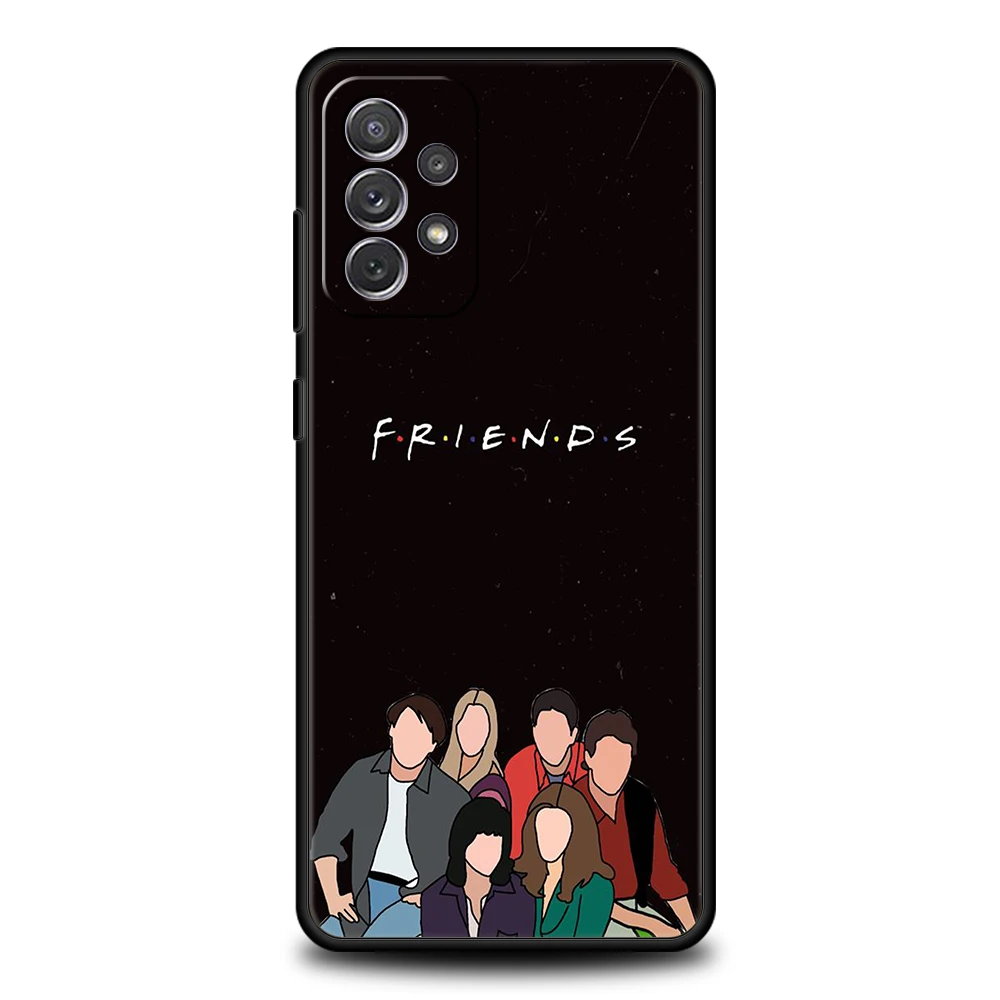 Friends TV Phone Case Cover for Samsung Galaxy A13 A22 A32 A33 A52 A72 A11 A51 A71 A73 M31 5G Shockproof Soft Shell Coque Bags