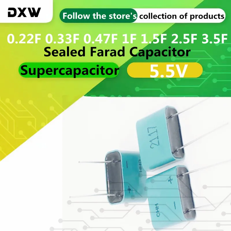 

2PCS/Lot 5.5V Supercapacitor 0.22F 0.33F 0.47F 1F 1.5F 2.5F 3.5F Sealed Farad Capacitor