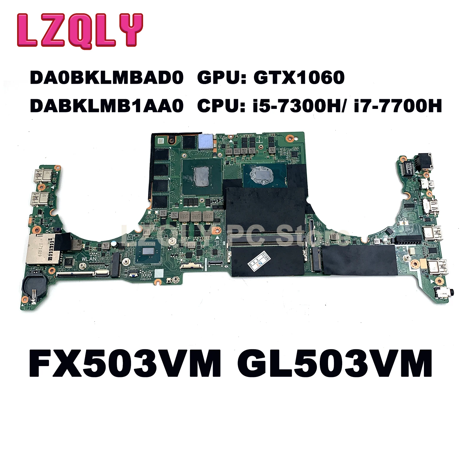 

For ASUS FX503VM FX63V S5AM GL503VM Laptop Motherboard DA0BKLMBAD0 DABKLMB1AA0 Mainboard With i5-7300H i7-7700H GTX1060-3G/6G