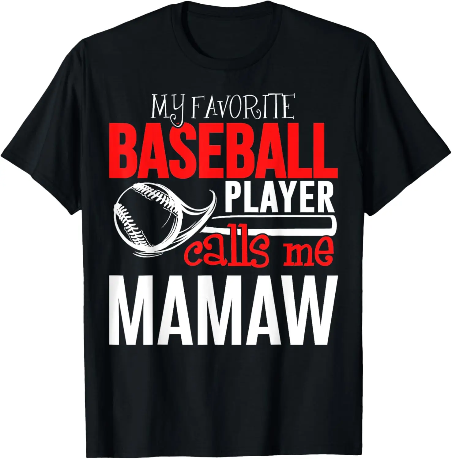 Baseball Mamaw T-Shirt - My Favorite Player Calls Me T-Shirt