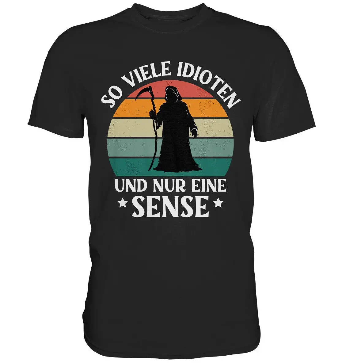 So Many Idiots And Only One Scythe Sarcasm T Shirt Irony Funny Premium