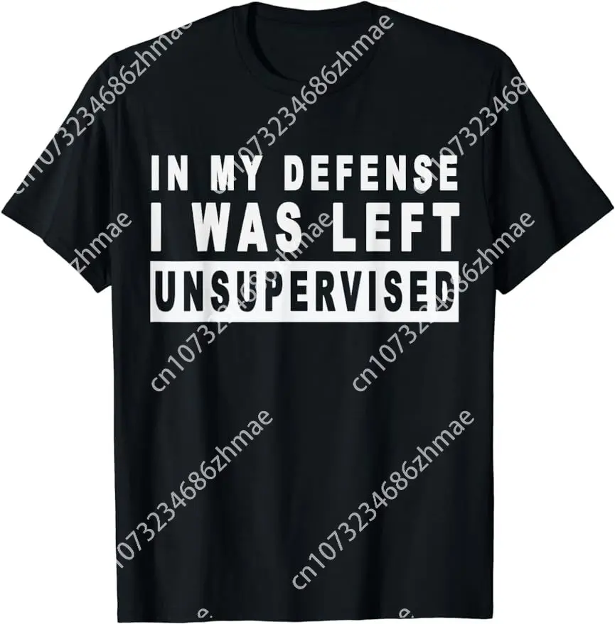 Fashion Casual Funny Shirt in My Defense, I Was Not Supervised Short Sleeve T-Shirt