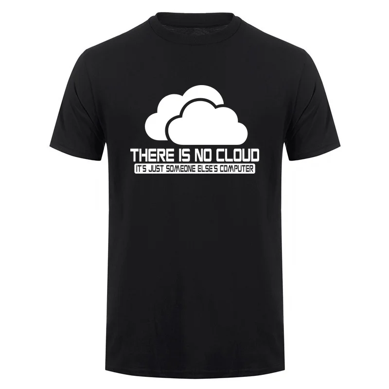 There Is No Cloud It's Just Someone Else's Computer T Shirts Geek IT Programmer Programming T-shirt Tops HJ-145