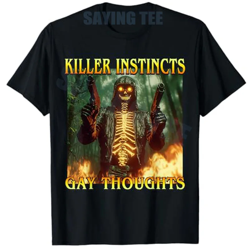

Killer Instincts Gay Thoughts Funny Hard Fire Skeleton Meme T-Shirt Men's Fashion Halloween Costume Novelty Gift Sarcastic Tees