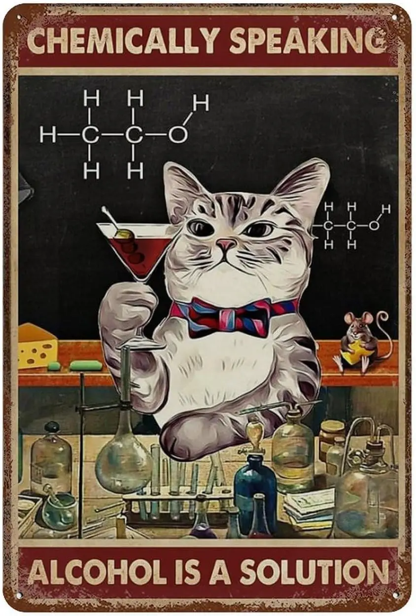 Vintage Tin Sign Vintage A Solution Cat Science Chemically Speaking Alcohol Is A Solution Vintage Decor For Home Bar Room Diner