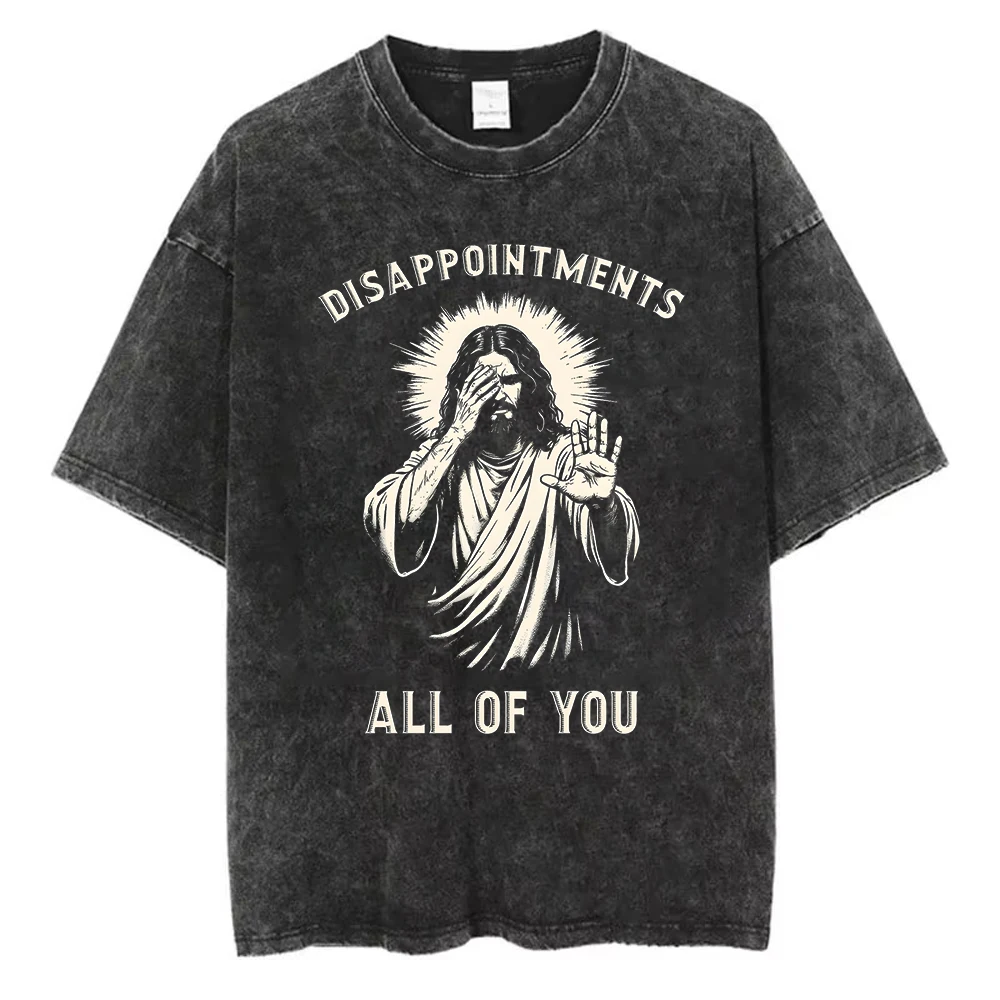 Vintage Washed Cotton T-Shirt Men Funny Jesus Disappointments All Of You Graphic Tee Retro Acid Wash Streetwear Loose Fit Top