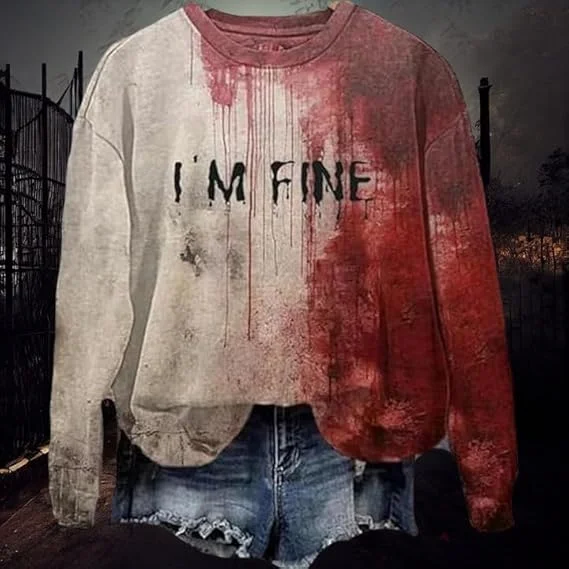 Sudadera de cuello redondo sin capucha para mujer y hombre, jersey de halloween, I am fine bloody Sweater