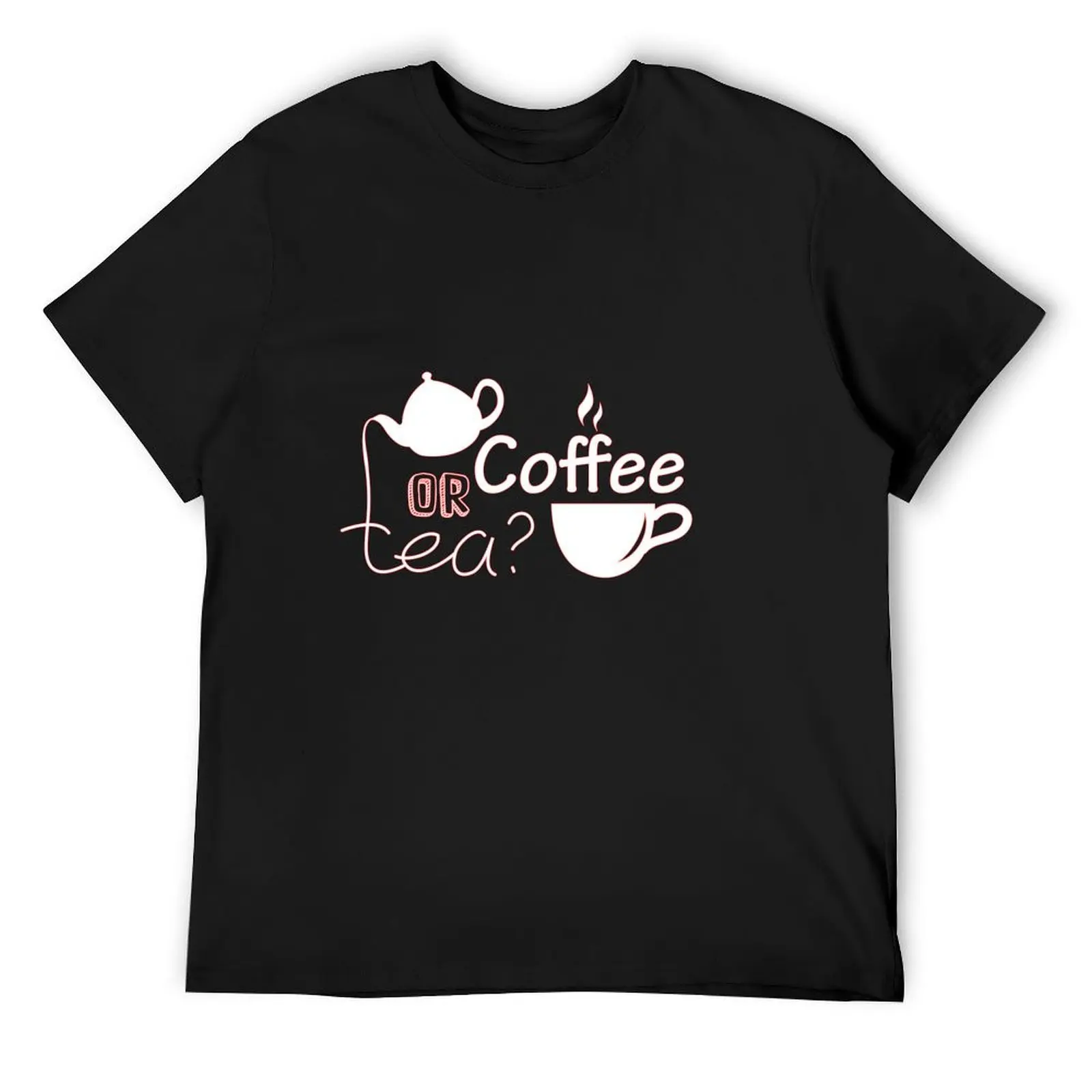 

Coffee or tea T-Shirt