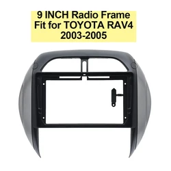 9 INCH Radio Frame Fit for TOYOTA RAV4 2003-2005 Double 2 DIN Installation Android Player Navigation Fascia Dash Mount Kit Bezel