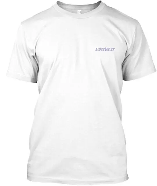 Sweetener T-Shirt Tees High Quality 100%Cotton Short Sleeve