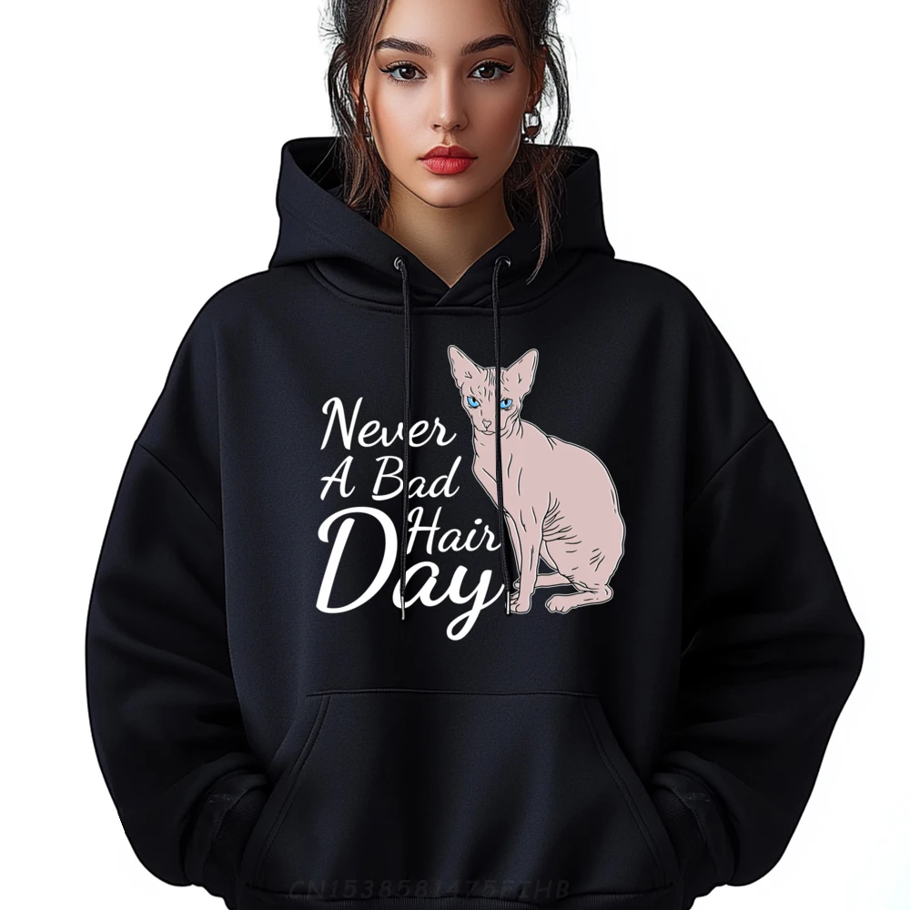 

Hairless Sphynx Cat Never A Bad Hair Day Luxury Hoodie Adult Anime Pullover Hoodies Man Sweatshirts