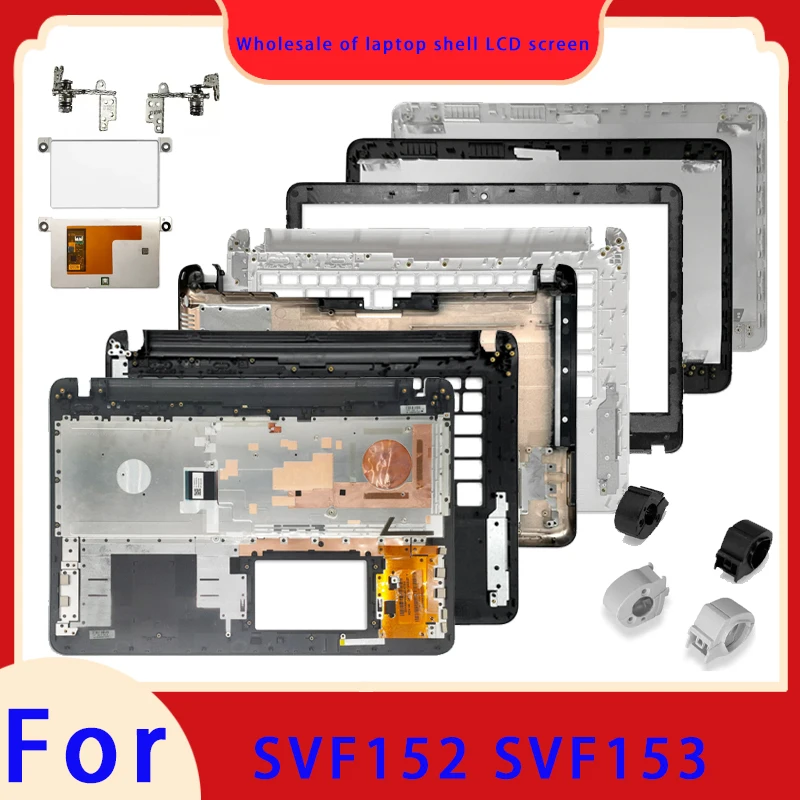 OEM Suitable for VAIO SVF153 SVF152  series laptop screen back case, front panel palm rest bottom cover hinge ABCD non touch