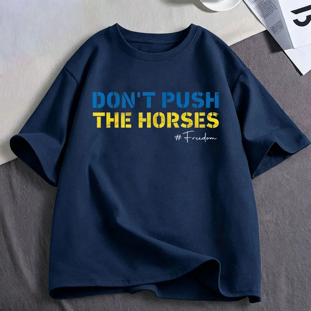 Don’t Push The Horses Funny Meme T Shirt Men's Women Clothing Fashion Cotton Casual Oversized Short Sleeve T-shirts Streetwear