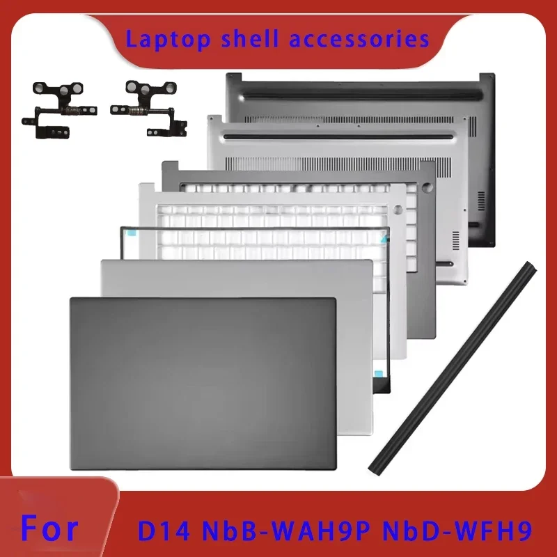 Suitable for D14 NbB-WAH9P NbD-WFH9 NbDE-WH9 NbL LCD screen top cover, front baffle, palm support, bottom shell, hinge cover