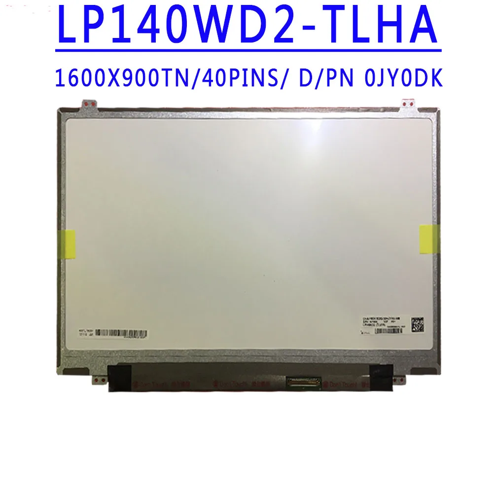 D/PN 0JY0DK JY0DK LP140WD2 TLHA LP140WD2-TLHA LP140WD2-TLE2 14.0 inch 1600X900 TN HD 40PINS LVDS 60HZ Matte LCD Screen