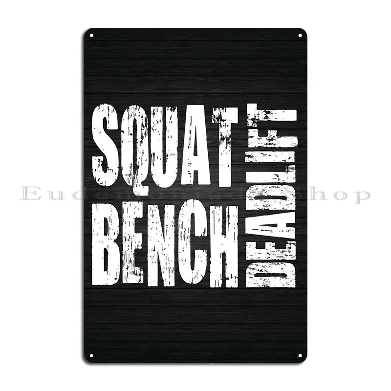 Squat Bench Deadlift Metal Signs Wall Mural Home Kitchen Print Plaques Tin Sign Poster