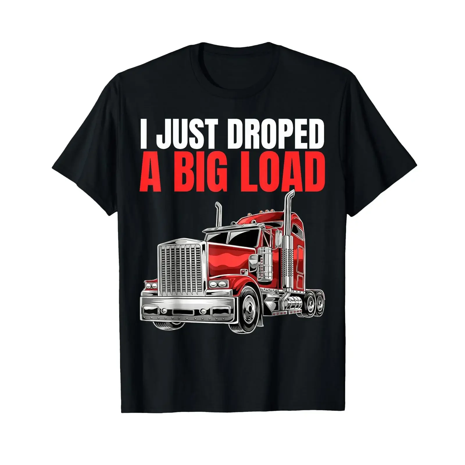 Just Dropped Big Load Lustiger LKW Besitzer Pickup Truck Fahrer T Shirt vintage Washed designer clothes Versatile Unisex