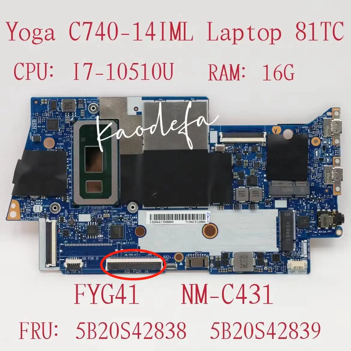 

for Lenovo Yoga C740-14IML Laptop Motherboard MB L 81TC CPU: I7-10510U UMA RAM:16G FYG41 NM-C431 FRU: 5B20S42838 5B20S42839