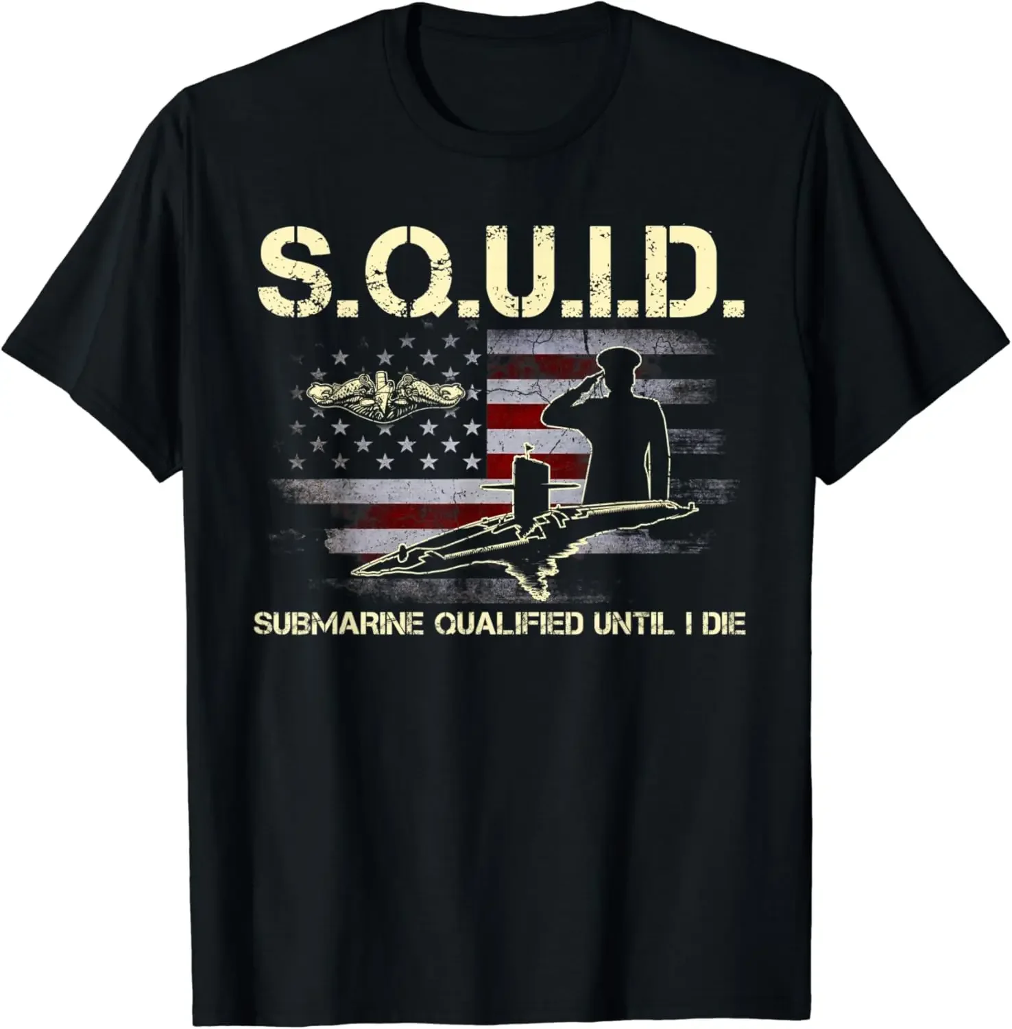 US Naval SQUID Submarine Qualified Until I Die T-Shirt 100% Cotton O-Neck Summer Short Sleeve Casual Mens T-shirt Size S-3XL