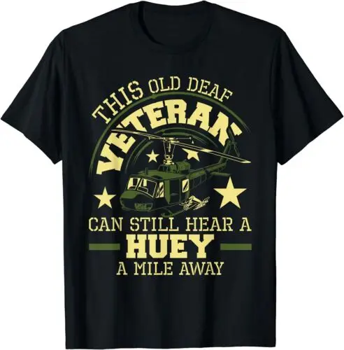  Hear A Huey A Mile Away - Helicopter Pilot Vietnam Veteran T-Shirt