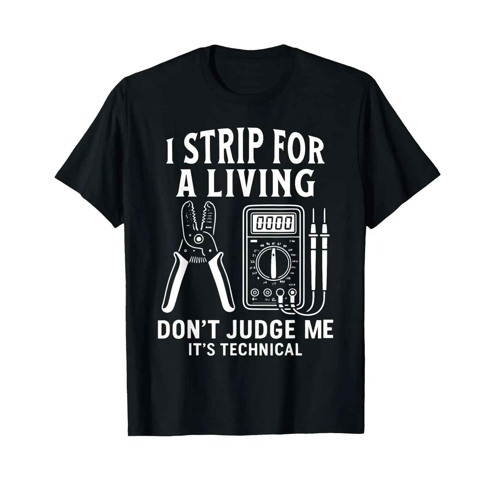I Strip For A Living Funny Electrician Wiring Tech T Shirt vintage Washed Soft Comfortable Unisex streetwear Stretched