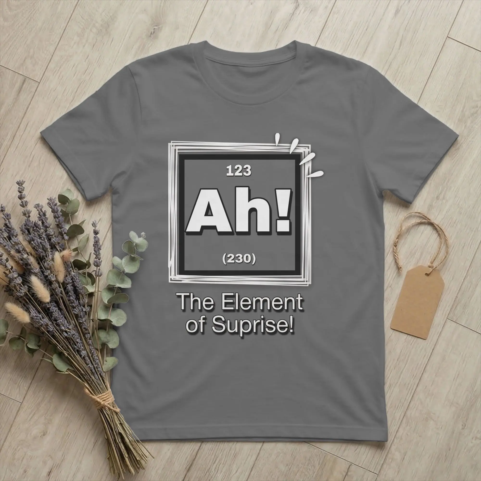 Novelty Humor Ah! the element of surprise  T-Shirt Men Cotton Short Sleeve Chemist Quote  Round Neck Summer Tops Shirts