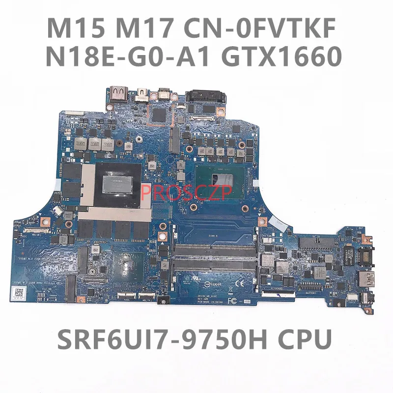 

CN-0FVTKF 0FVTKF FVTKF Mainboard FOR DELL M15 Laptop Motherboard With SRF6U I7-9750H CPU N18E-G0-A1 GTX1660 GPU 100%Working Well