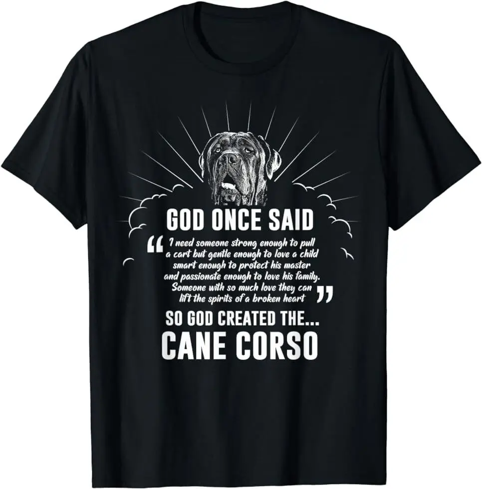 NEW LIMITED God Once Said Cane Corso T-Shirt Dog Gift T-Shirt Size S-5XLHigh Quality 100%Cotton Short Sleeve