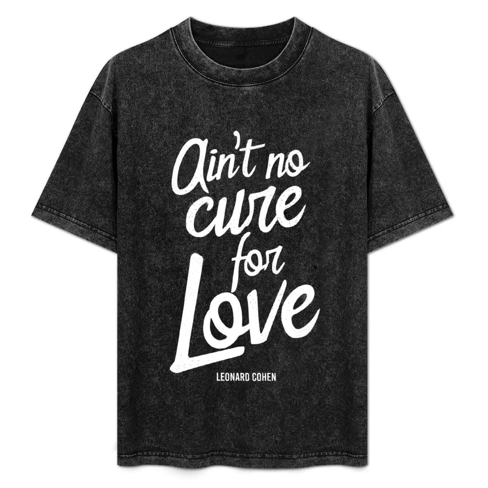 

Leonard Cohen Ain't No Cure For Love T-Shirt Work Daily Short Sleeve Top