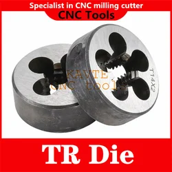 HOT 1Pc TR8 TR10 TR12 TR14 TR16 TR20 TR22 TR24 Die 2/3/4,Right/Left hand T=TR trapezoidal round die T die,Threading Tools Lathe