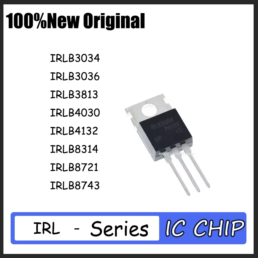 

10PCS Brand new IRLB3034 IRLB3036 IRLB3813 IRLB4030 IRLB4132 IRLB8314 IRLB8721 IRLB8743 TO220 Quality assurance