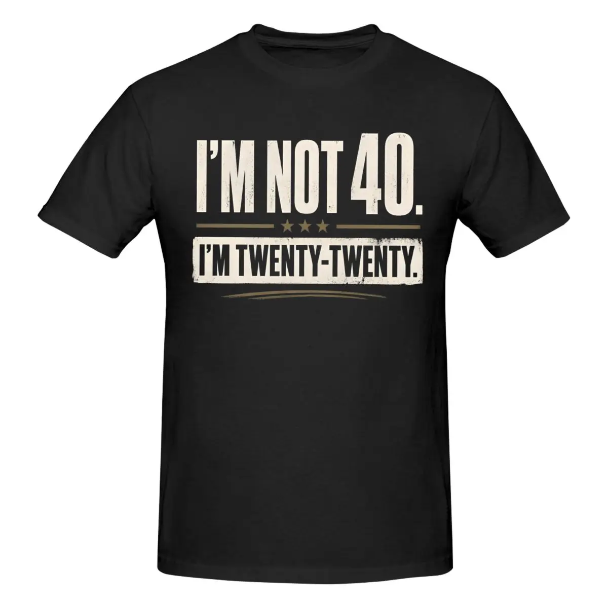 Men I'm Not 40 I Am Twenty Twenty 40th Birthday Gift Fun T Shirt Streetwear O-neck Cotton Tshirt