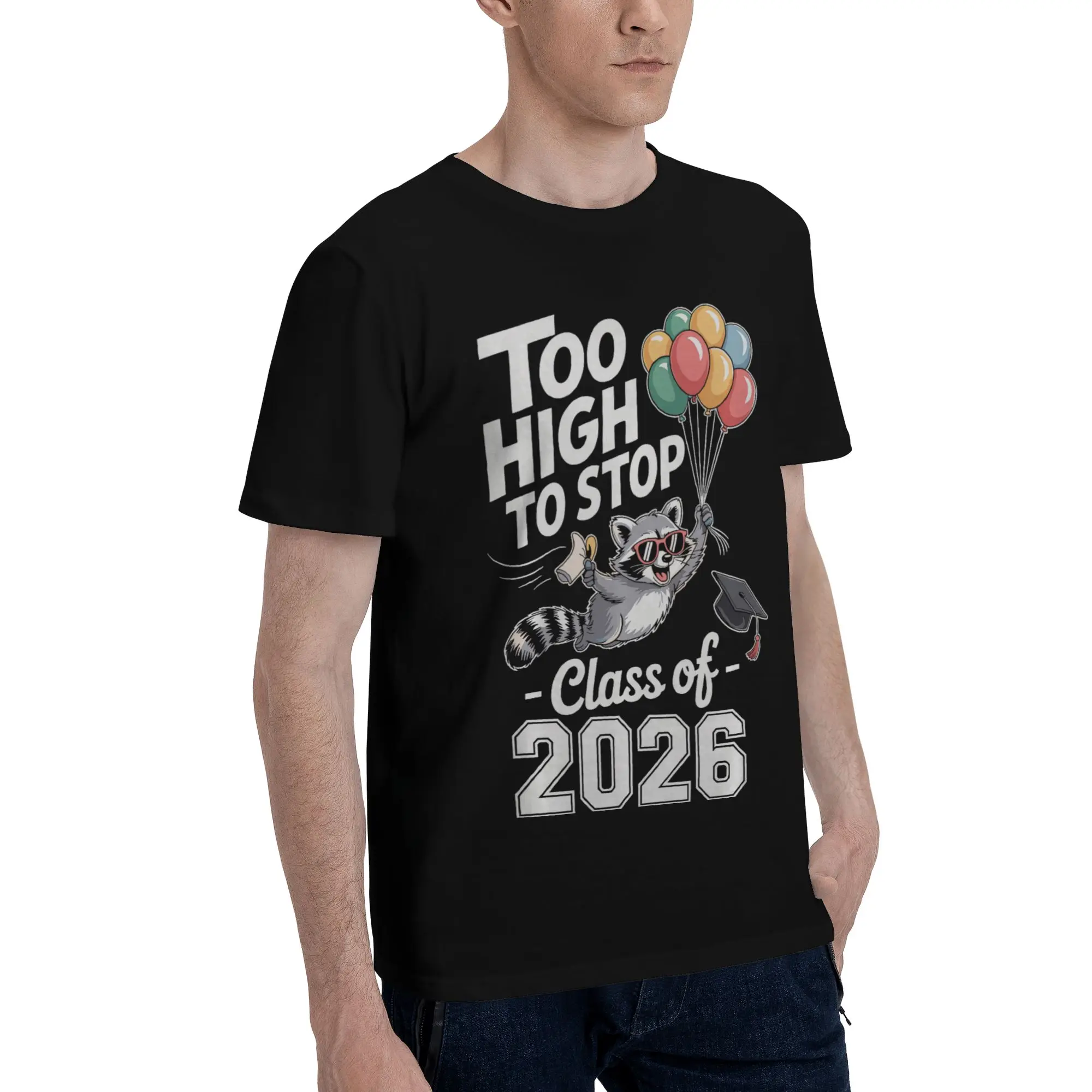 Too High to Stop Humor Graduation Novelty 100% Cotton T-Shirt class of 2026 Tops Tees For Men