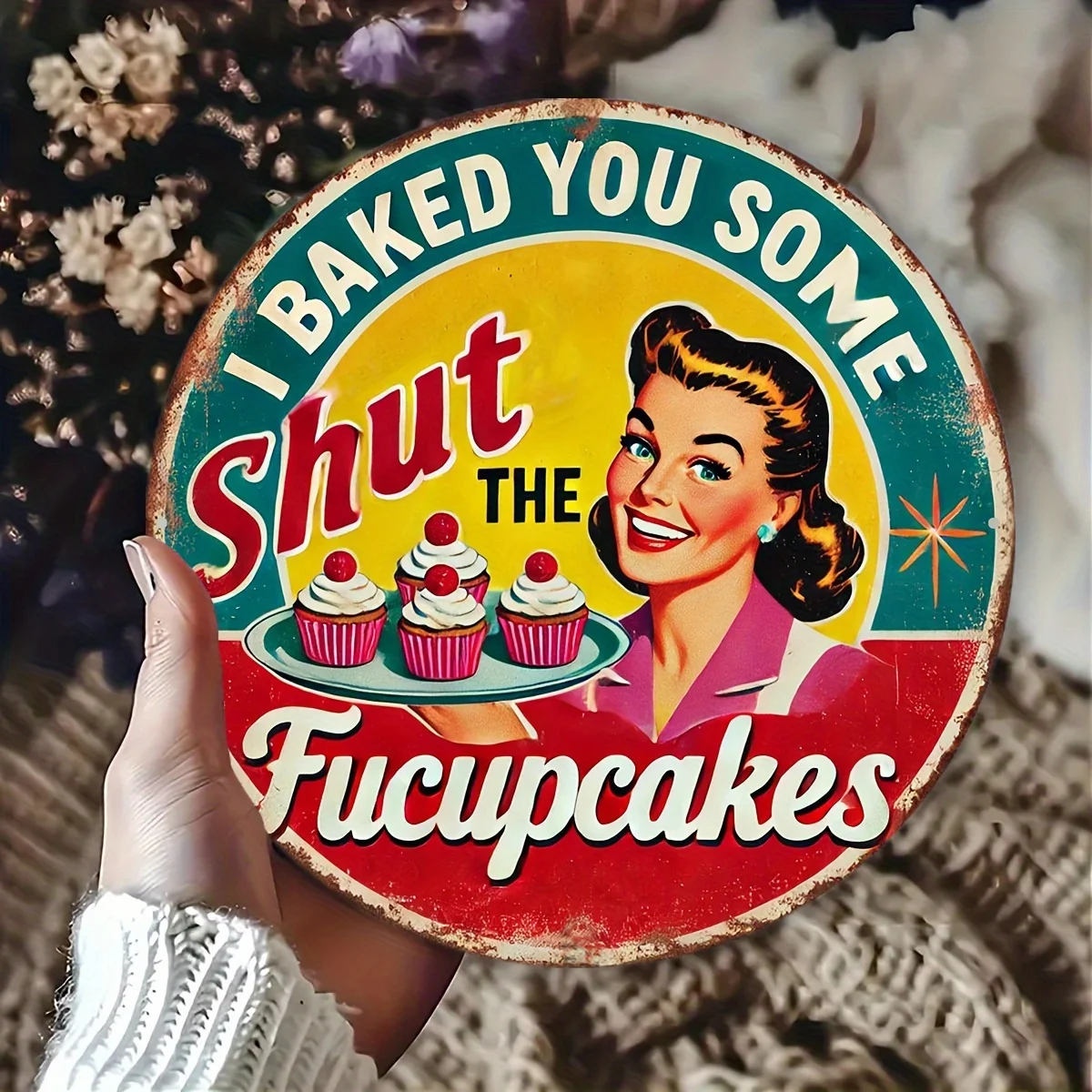 لافتة مطبخ كلاسيكية ساحرة "I Baked You Some Shut The Fucupcakes" - فن جداري من الألومنيوم مقاس 8 × 8 بوصات للمنزل أو المقهى أو البار أو المرآب ديسمبر #4