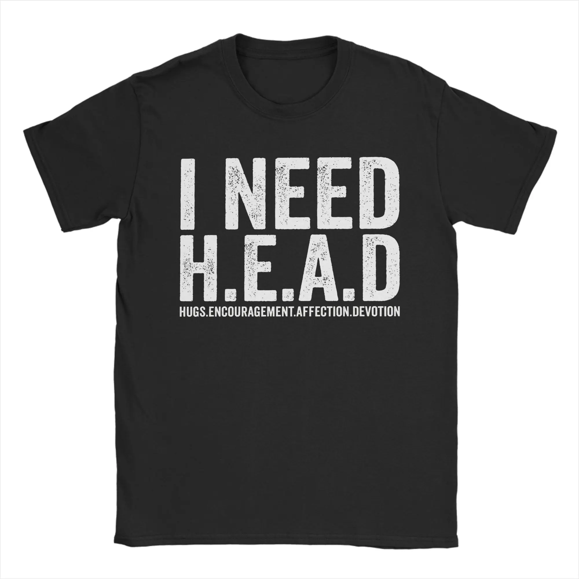 I Need HEAD Hugs Encouragement Affection Devotion T-Shirt  Hip Hop T-Shirts Short Sleeves Tops Summer Pure Cotton Top Tees