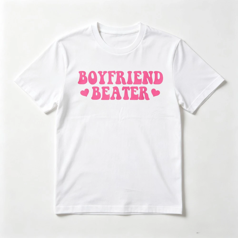 Boyfriend Beater Funny Design Gift for Man T-Shirt Casual Fashion Harajuku Unisex Clothing Short Sleeve Summer Y2k Comfort Tees