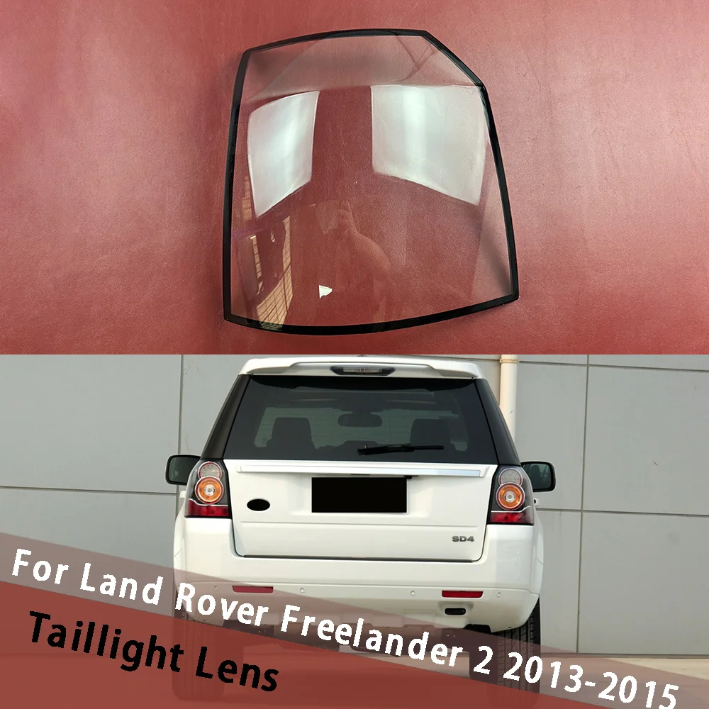 For Land Rover Freelander 2 2013 2014 2015 Tail Lamp Cover Taillight Shell Rear Light Housing Shade Lampcover Plexiglass