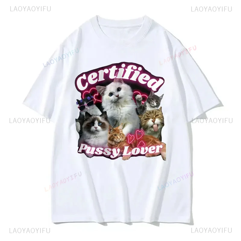 Fun Certified Cute Cat Lover Pussy Lover, Men and Women Fashion Aesthetic Short Sleeve Shirt Summer Casual Cotton T-shirt