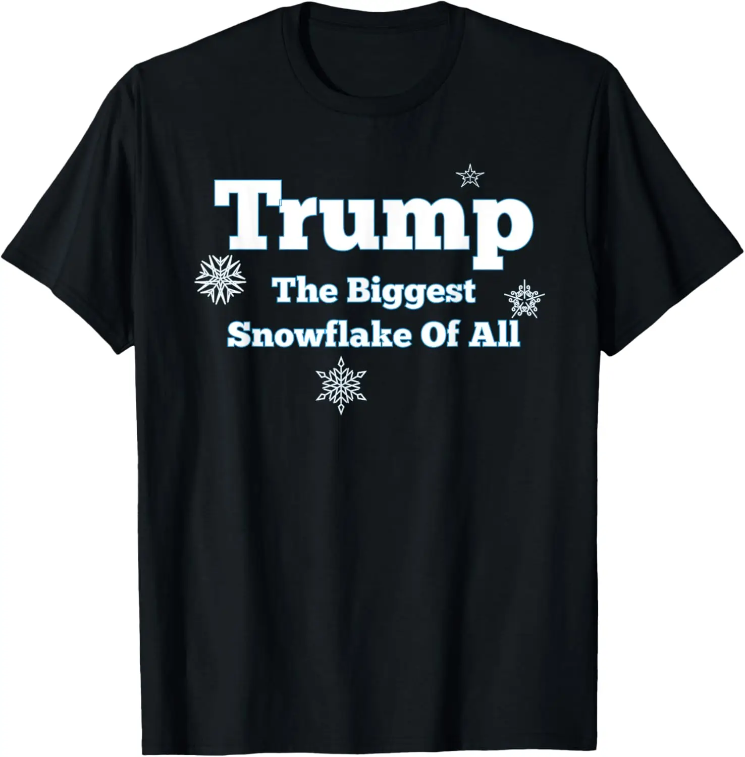 President Trump The Biggest Snowflake Of All T-Shirt