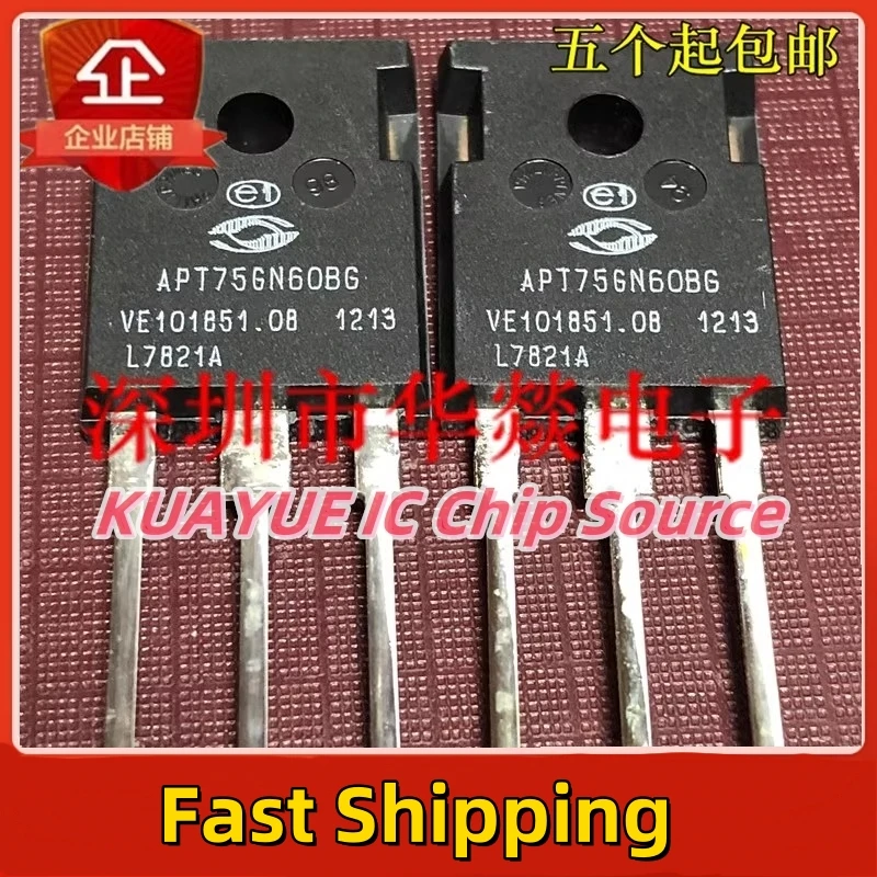 10PCS-30PCS   APT75GN60BG   TO-247  600V  155A  Fast Shipping Quality Guarantee