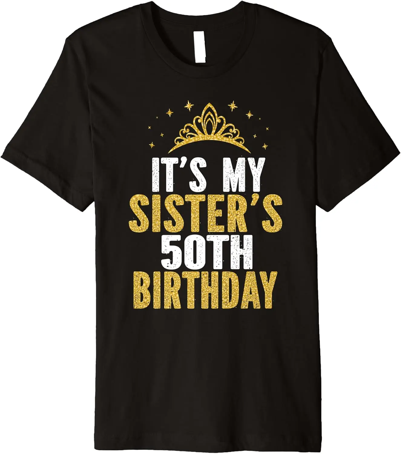 

It's My Sister 50th Birthday Idea For 50 Years Old Woman Premium T-Shirt