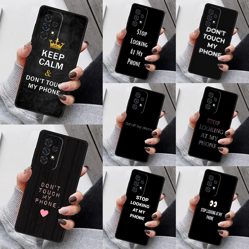 Stop looking at my phone Phone Case For Samsung Galaxy S23 S21 S20 FE S24 S22 Ultra Note20 S10 S9 S8 Plus A40 A52 A12 A13 A53